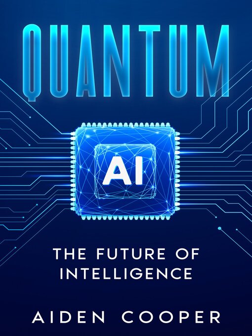 Title details for Quantum AI by Aiden Cooper - Available